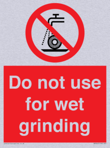 Do not use for wet grinding