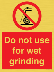 Do not use for wet grinding