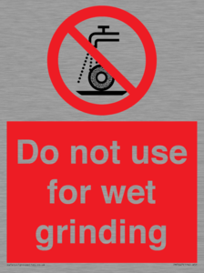 Do not use for wet grinding