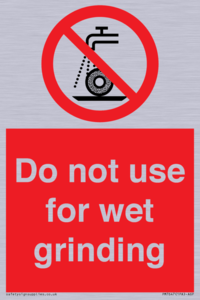 Do not use for wet grinding