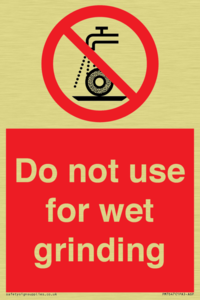 Do not use for wet grinding