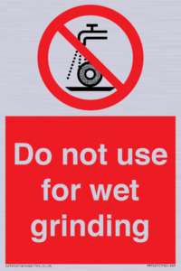Do not use for wet grinding