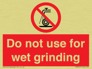 Do not use for wet grinding