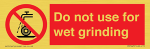 Do not use for wet grinding