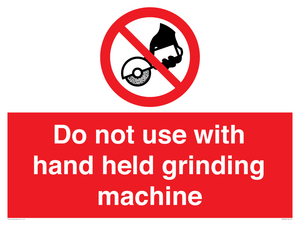 Do not use with hand held grinding machine