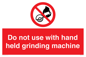Do not use with hand held grinding machine
