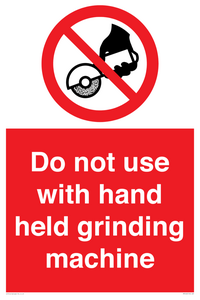 Do not use with hand held grinding machine