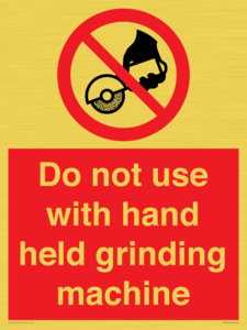 Do not use with hand held grinding machine