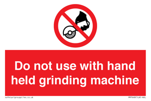 Do not use with hand held grinding machine