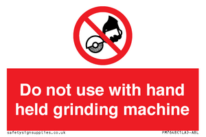 Do not use with hand held grinding machine