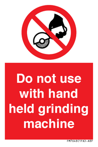 Do not use with hand held grinding machine