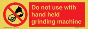 Do not use with hand held grinding machine