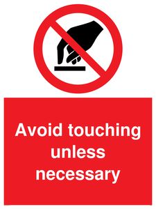 Avoid touching unless necessary