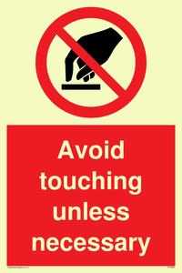Avoid touching unless necessary