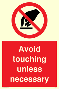 Avoid touching unless necessary