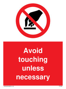 Avoid touching unless necessary