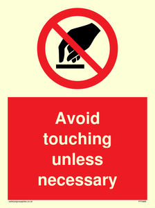 Avoid touching unless necessary