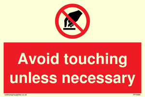 Avoid touching unless necessary