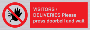 VISITORS / DELIVERIES Please press doorbell and wait
