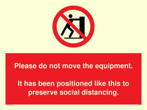 Please do not move the equipment. It has been positioned like this to preserve social distancing. 