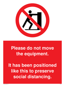 Please do not move the equipment. It has been positioned like this to preserve social distancing. 