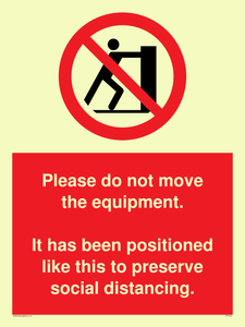 Please do not move the equipment. It has been positioned like this to preserve social distancing. 