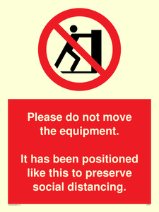 Please do not move the equipment. It has been positioned like this to preserve social distancing. 