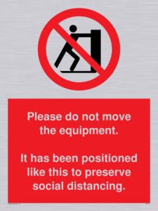 Please do not move the equipment. It has been positioned like this to preserve social distancing. 
