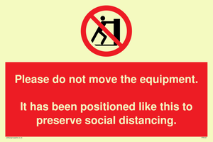 Please do not move the equipment. It has been positioned like this to preserve social distancing. 
