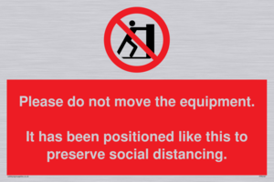 Please do not move the equipment. It has been positioned like this to preserve social distancing. 