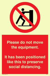 Please do not move the equipment. It has been positioned like this to preserve social distancing. 