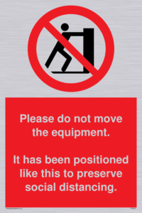 Please do not move the equipment. It has been positioned like this to preserve social distancing. 