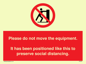 Please do not move the equipment. It has been positioned like this to preserve social distancing. 