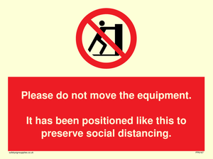 Please do not move the equipment. It has been positioned like this to preserve social distancing. 