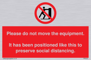 Please do not move the equipment. It has been positioned like this to preserve social distancing. 