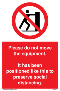 Please do not move the equipment. It has been positioned like this to preserve social distancing. 