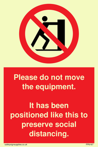 Please do not move the equipment. It has been positioned like this to preserve social distancing. 
