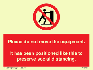 Please do not move the equipment. It has been positioned like this to preserve social distancing. 