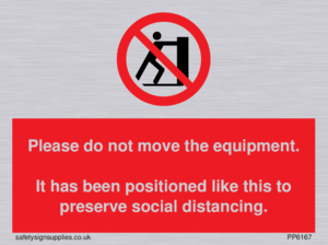 Please do not move the equipment. It has been positioned like this to preserve social distancing. 