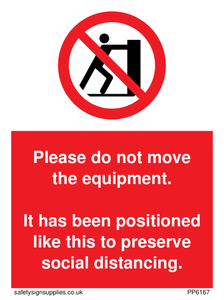 Please do not move the equipment. It has been positioned like this to preserve social distancing. 