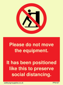 Please do not move the equipment. It has been positioned like this to preserve social distancing. 