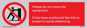 Please do not move the equipment. It has been positioned like this to preserve social distancing. 