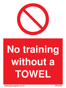 No training without a TOWEL sign 