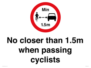 No closer than 1.5m when passing cyclists