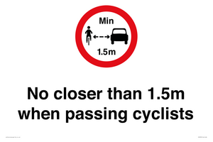 No closer than 1.5m when passing cyclists