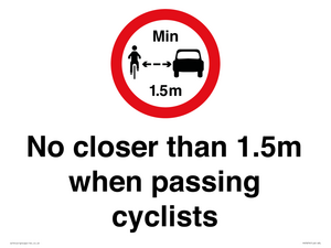 No closer than 1.5m when passing cyclists