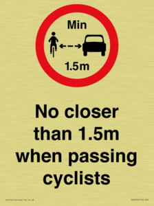 No closer than 1.5m when passing cyclists