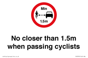 No closer than 1.5m when passing cyclists
