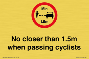 No closer than 1.5m when passing cyclists