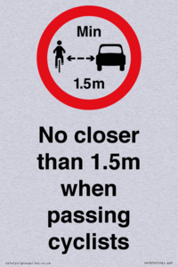 No closer than 1.5m when passing cyclists